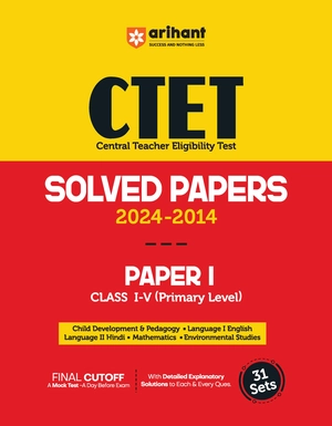 Arihant's CTET SOLVED PAPERS 2024 -2014 PAPER I Class 1-V (Primary Level) Image 1