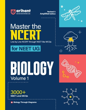 Arihant's Master The NCERT For NEET UG 2025 Biology Volume-1| 3000+ MCQ | Revised & Amplified Edition | Line By Line NCERT