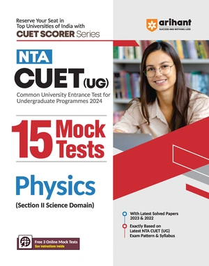 NTA CUET ( UG ) 15 Mock Tests Physics (Section III Science Domain )