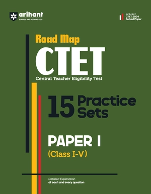 Road Map CTET (Central Teacher Eligibility Test) 15 Practice Sets Paper-1 Class (I-V)