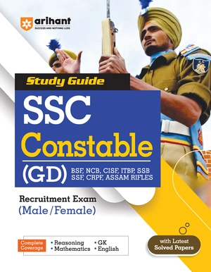 Study Guide SSC Constable (GD) (BSF, NCB,CISF, ITBP, SSB, SSF, CRPF, ASSAM RIFLES) Recruitment Exam (Male/Female)