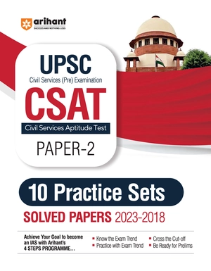 UPSC Civil Services (Pre) Examination - CSAT Paper 2; 10 Practice Sets ; Solved Papers (2023- 2018)